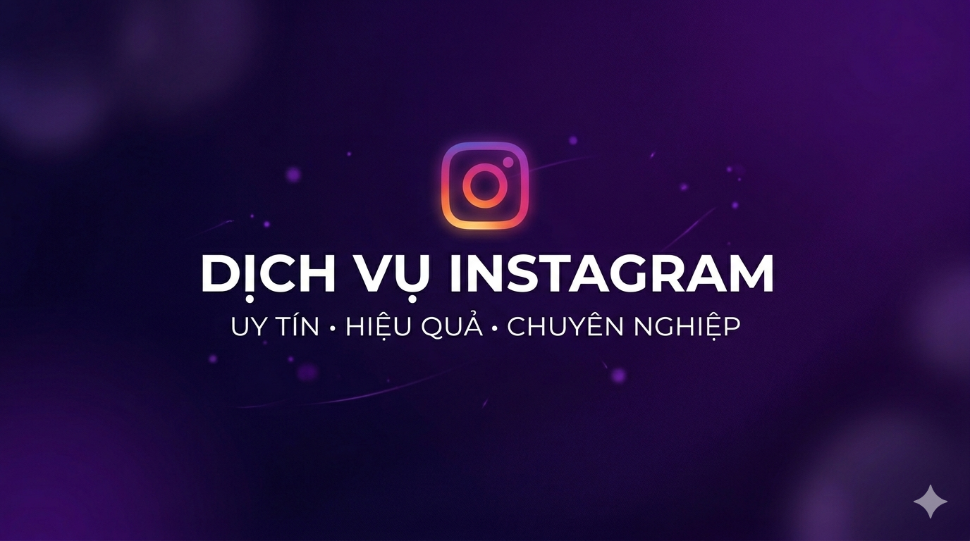 TĂNG TƯƠNG TÁC INSTAGRAM XỊN