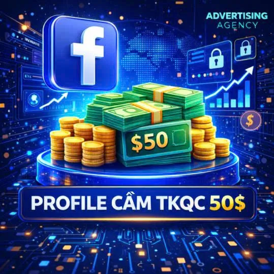 PROFILE CẦM TKQC 50$