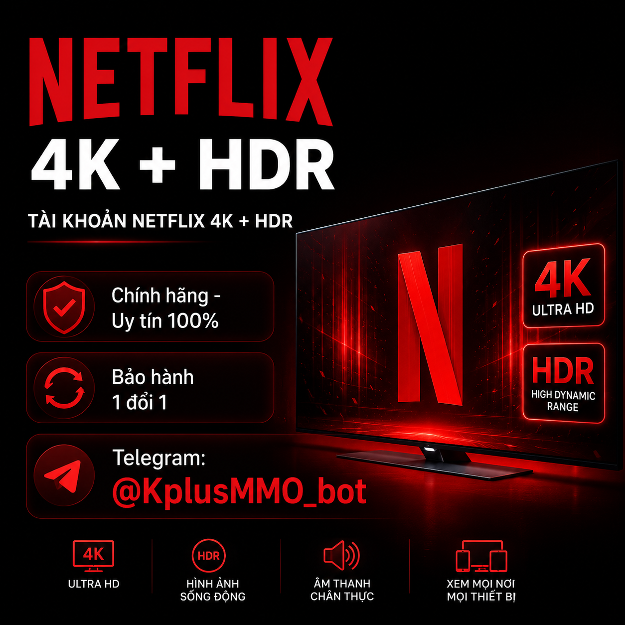 TÀI KHOẢN NETFLIX PREMIUM GIÁ RẺ FULL HD 4K HDR | ACC DÙNG RIÊNG - BẢO HÀNH 24/7