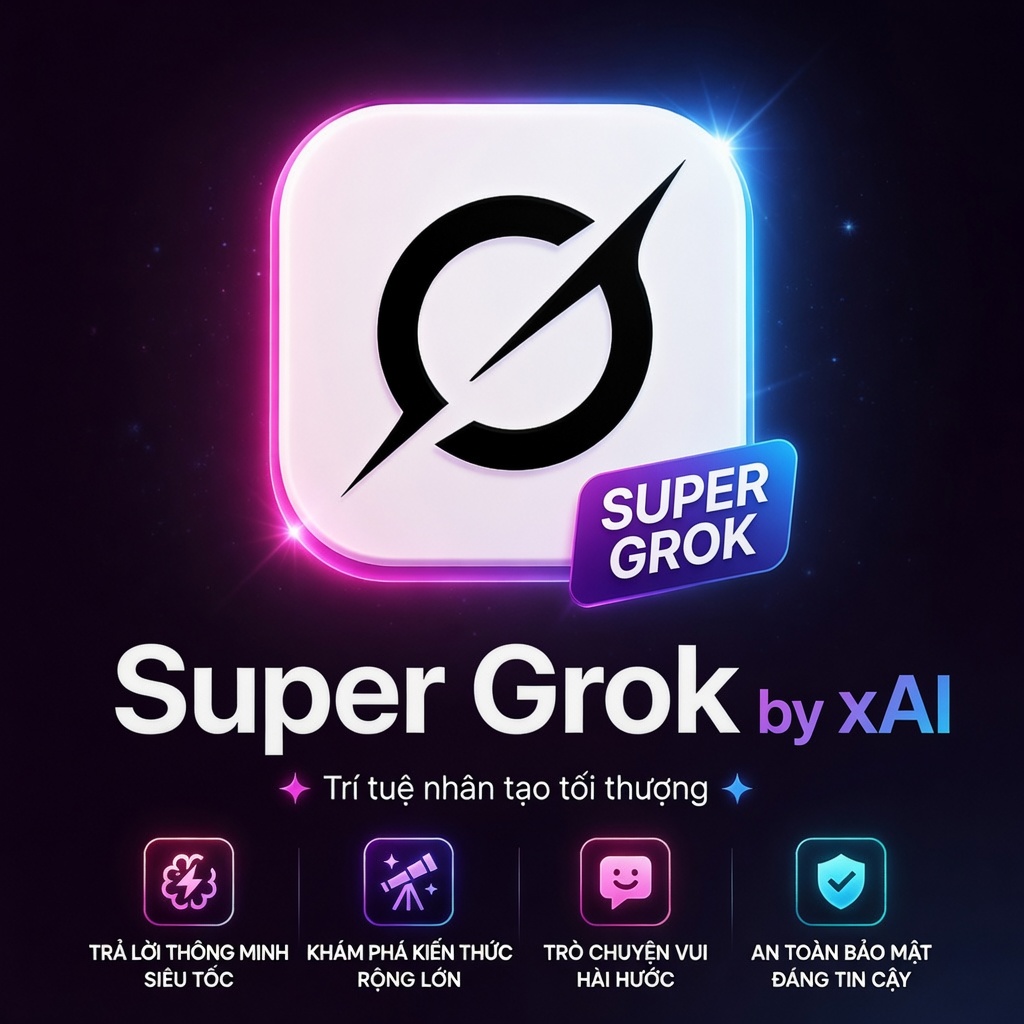Grok Super - Bảo Hành Full - 30D (Dùng Riêng)
