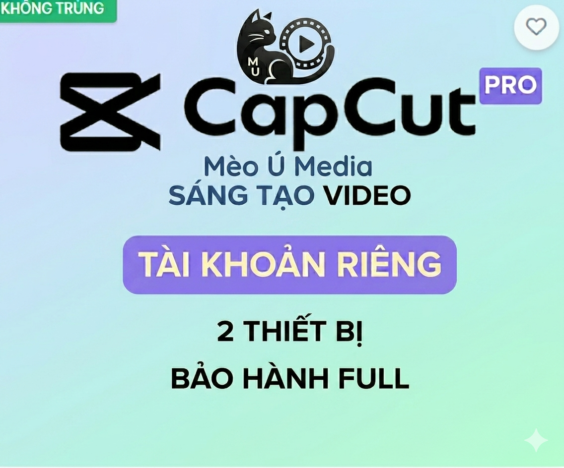 TÀI KHOẢN CAPCUT PRO GIÁ RẺ DÙNG RIÊNG