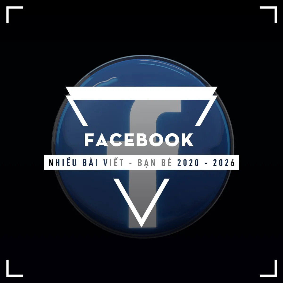 FACEBOOK NHIỀU BÀI VIẾT - NHIỀU BẠN BÈ NĂM 2020 - 2026 SIÊU NGON - CHỈNH SỬA ALL