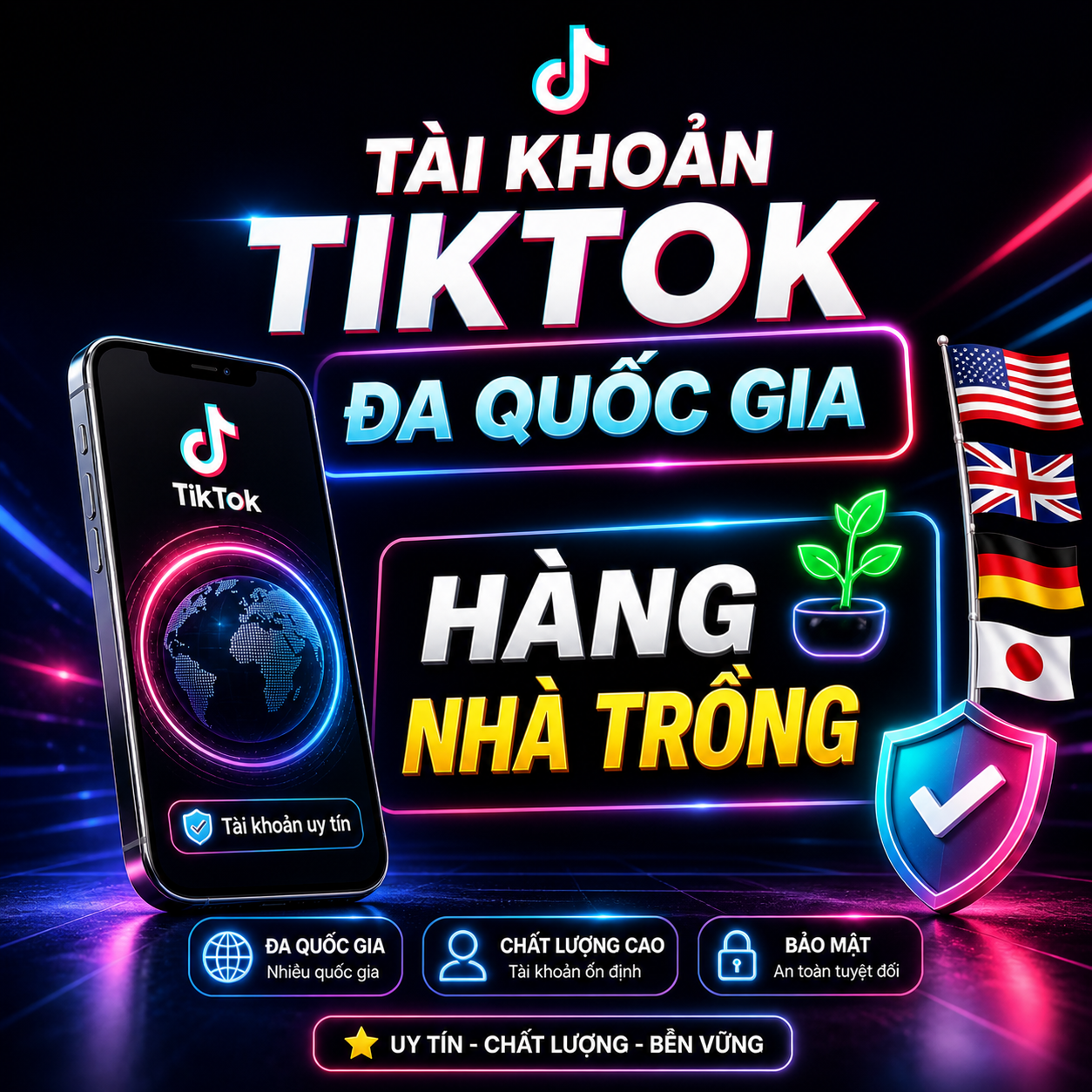 TÀI KHOẢN TIKTOK VIỆT NAM, US, VÀ CÁC QUỐC GIA KHÁC THEO YÊU CẦU