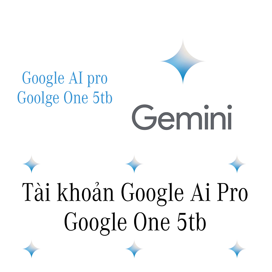 Tài khoản Gemini Ai (bao gồm Google One 5tb và Gemini Ai Pro)