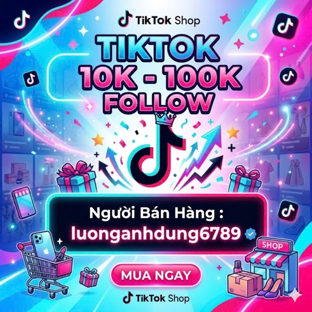 TÀI KHOẢN TIKTOK 10K-100K FOLLOW FULL CHỨC NĂNG LIVE VÀ GIỎ HÀNG. CÓ SẴN VIDEO XU HƯỚNG.