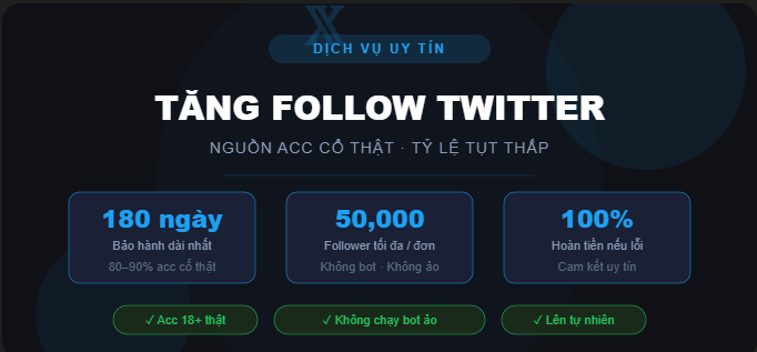 Tăng tương tác Twitter, tăng ngay trong 1 - 2 tiếng (bảo hành từ 7 ngày - 6 tháng)