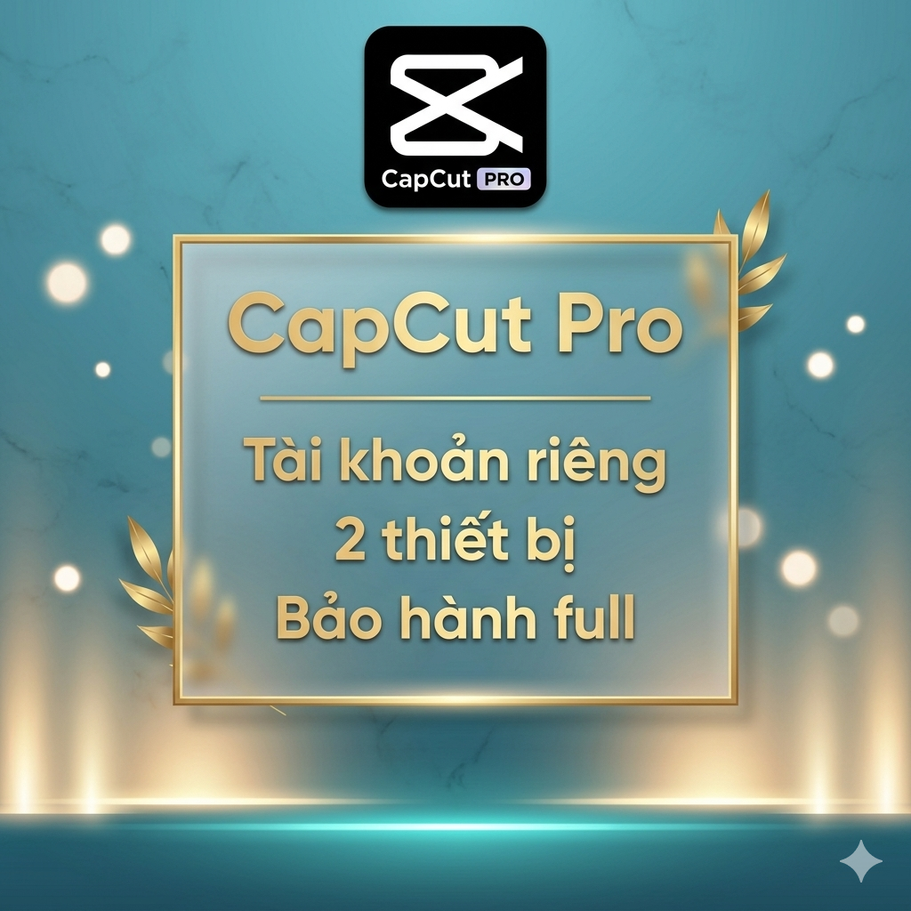 TÀI KHOẢN CAPCUT PRO - 2 THIẾT BỊ DÙNG RIÊNG - Bảo Hành FULL TIME